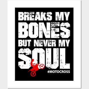 Break My Bones But Never My Soul #Motocross Posters and Art